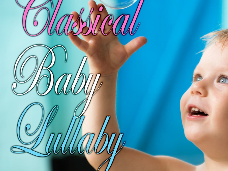 Classical Baby Lullaby: Classical Flute Lullabies for Children (Single)