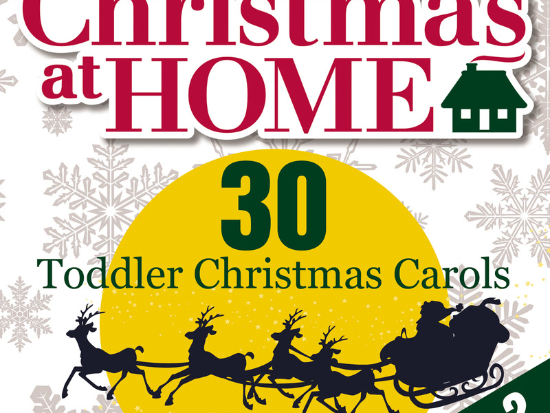 Christmas at Home: 30 Toddler Christmas Carols (Vol. 2)