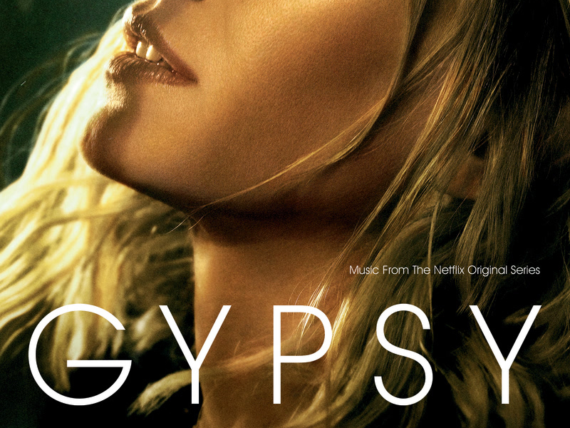 Gypsy (Music From The Netflix Original Series)