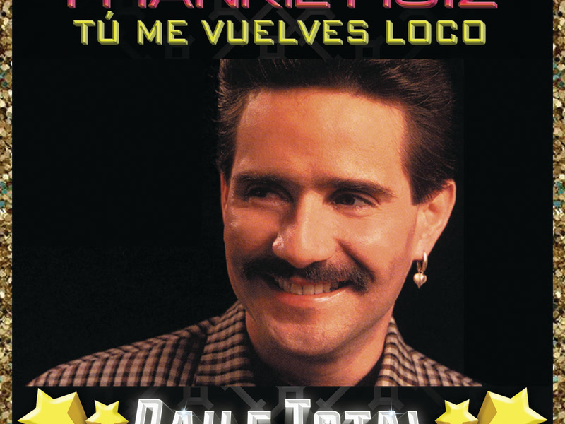 Tú Me Vuelves Loco (Baile Total)