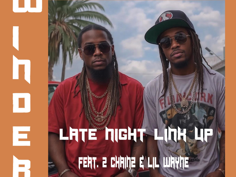 Late Night Link Up (feat. 2 Chainz & Lil Wayne) (Single)