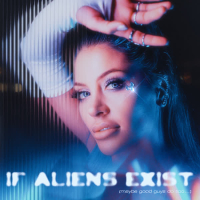 IF ALIENS EXIST (maybe good guys do too) (EP)