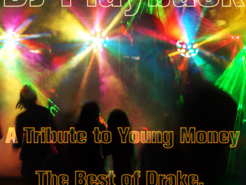 A Tribute to Young Money: The Best of Drake, Lil Wayne, And Nicki Minaj
