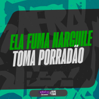 ELA FUMA NARGUILE - TOMA PORRADAO (Single)