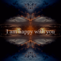 I Am Happy with You