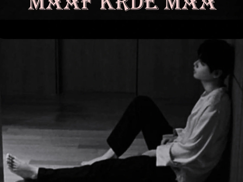 Maaf Krde Maa (Single)