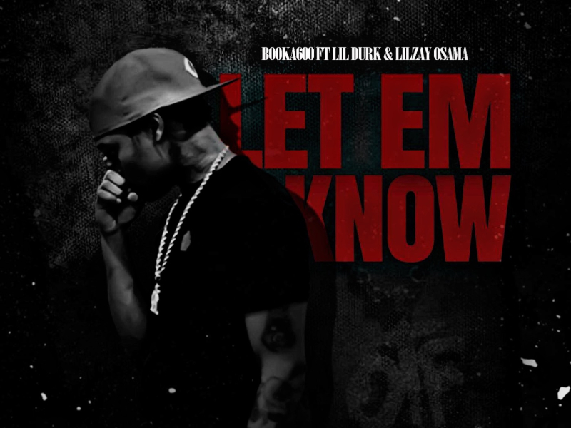 Let Em Know (feat. Lil Durk & Lil Zay Osama)