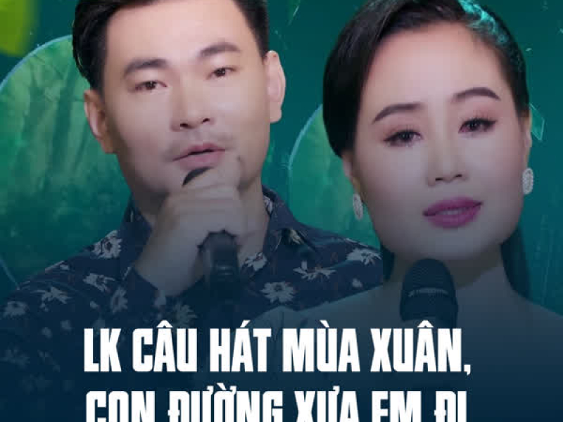LK Câu Hát Mùa Xuân, Con Đường Xưa Em Đi (Single)