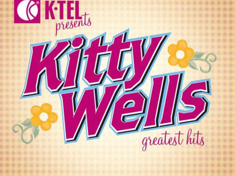 Kitty Wells Greatest Hits - The Queen Of Country