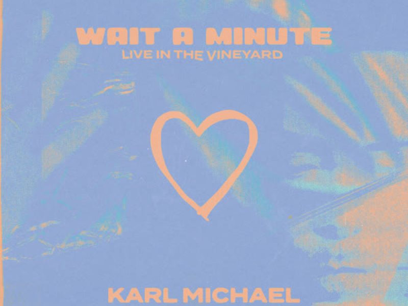 Wait a Minute (Live in the Vineyard) (Single)