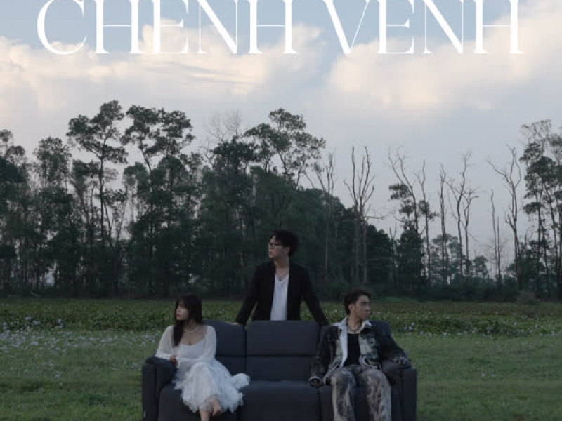 Chênh Vênh (feat. Central Pham) (Single)