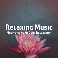 Relaxing Music for Meditation and Deep Relaxation (Single)