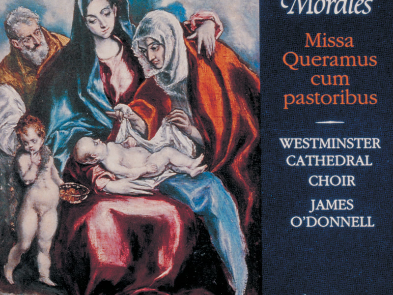 Morales: Missa Queramus cum pastoribus & Other Sacred Music