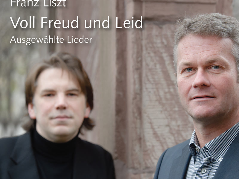 Franz Liszt: Voll Freud und Leid. Ausgewählte Lieder