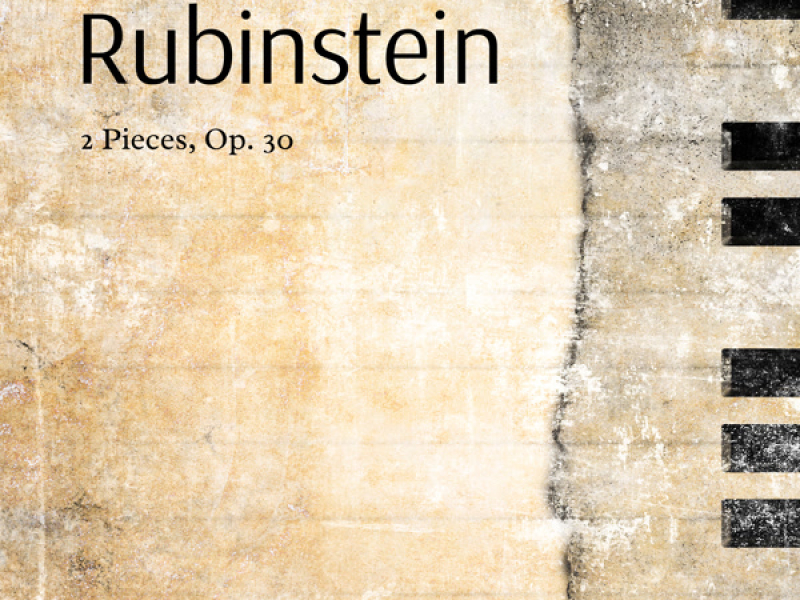 Rubinstein: 2 Pieces, Op. 30 (EP)