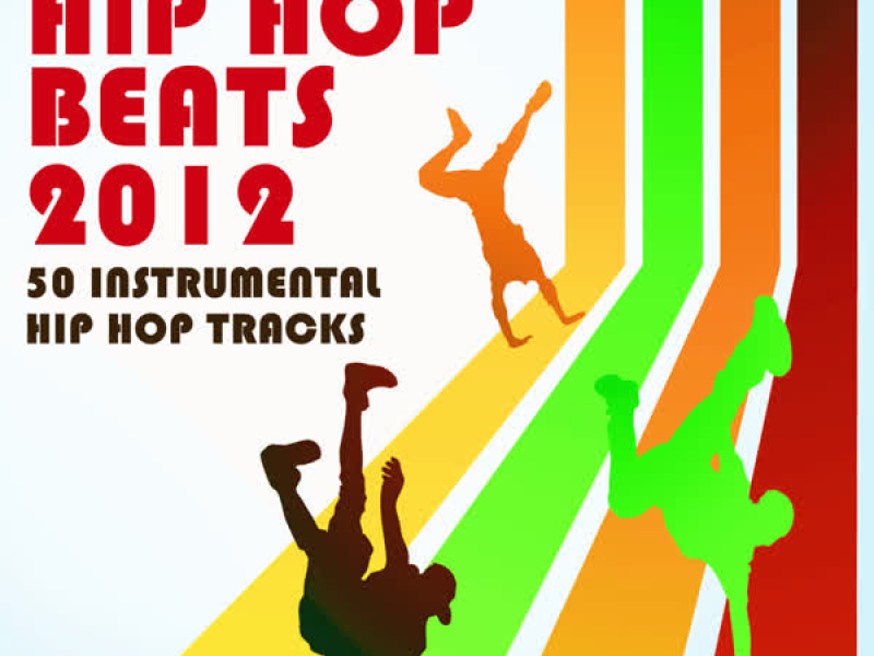 World's Greatest Hip Hop Beats 2012: 50 Instrumental Hip Hop Tracks