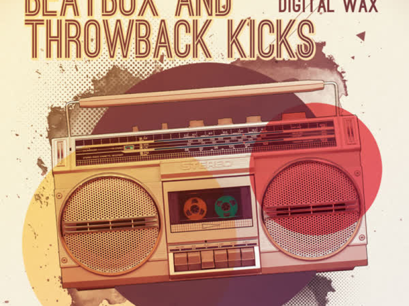 Beatbox and Throwback Kicks (Single)