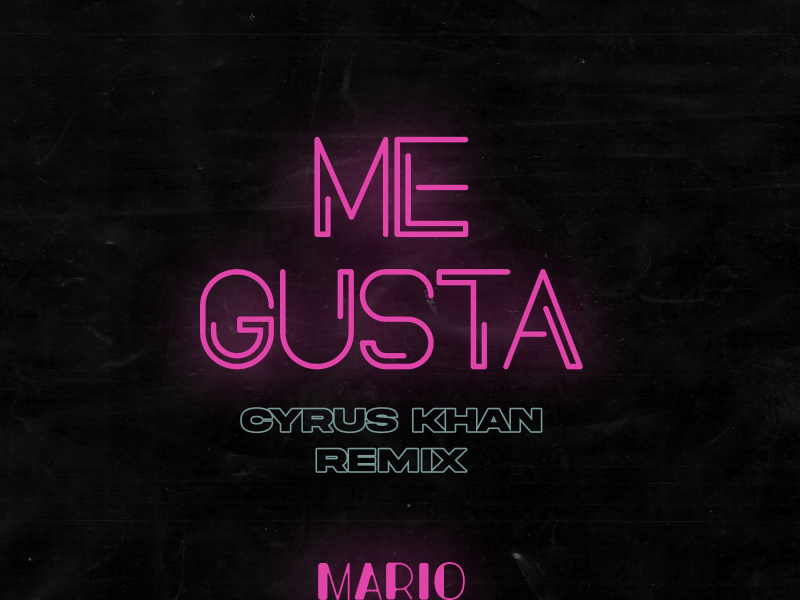 Me Gusta (Cyrus Khan Remix)