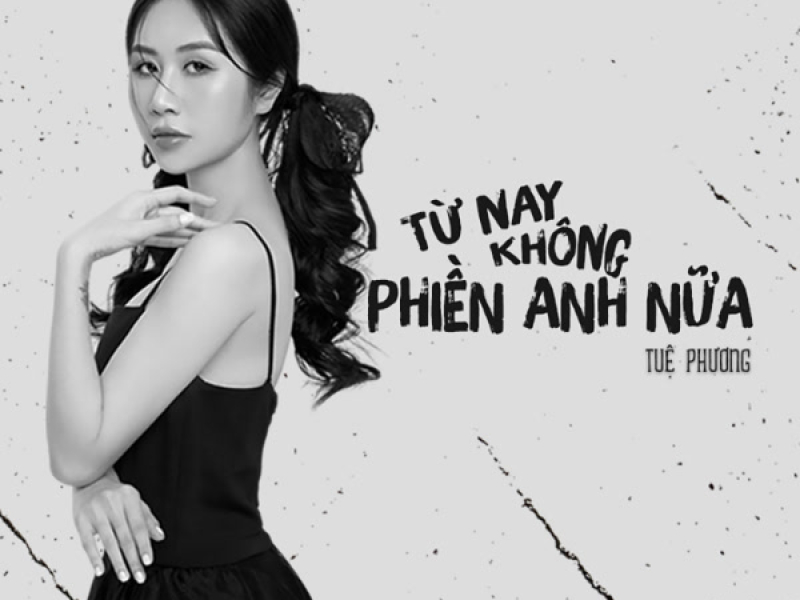 Từ Nay Không Phiền Anh Nữa (Single)