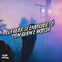 Ela Quer Se Envolver Só Com Quem É Artista (Single)