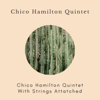 Chico Hamilton Quintet with Strings Attached