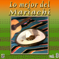 Coleccíon De Oro: Lo Mejor del Mariachi, Vol. 3