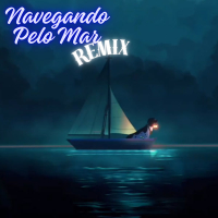 Navegando Pelo Mar (Remix) (Single)