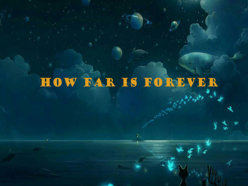 How Far Is Forever