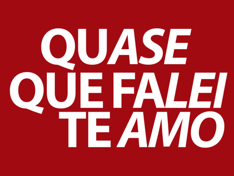 QUASE QUE FALEI TE AMO (Single)