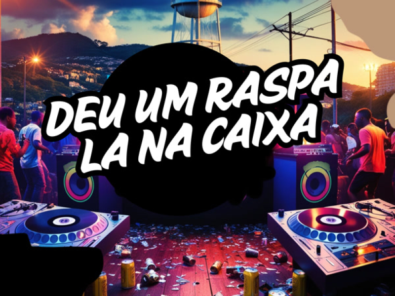 Deu Um Raspa La Na Caixa (Single)