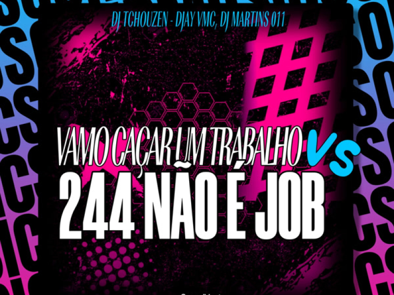 VAMO CAÇAR UM TRABALHO VS 244 NÃO É JOB (Single)