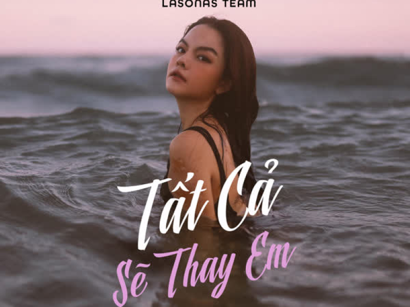 Tất cả sẽ thay em (Lasonas Team Remix) (Single)