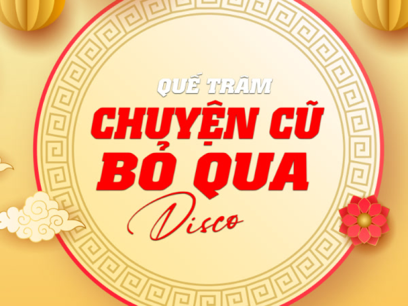 Chuyện Cũ Bỏ Qua (Disco) (Single)