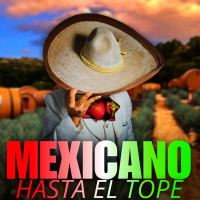 Mexicano Hasta El Tope (Single)