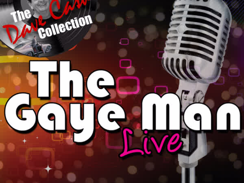 The Gaye Man Live - [The Dave Cash Collection]