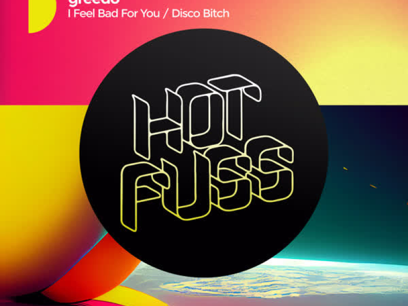 I Feel Bad For You / Disco Bitch (EP)