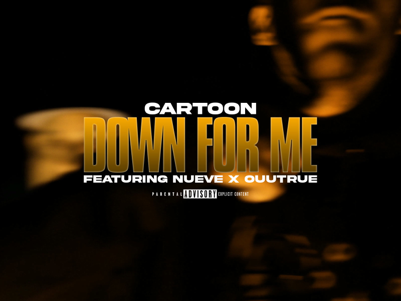 Down For Me (feat. Nueve & Ouutrue) (Single)