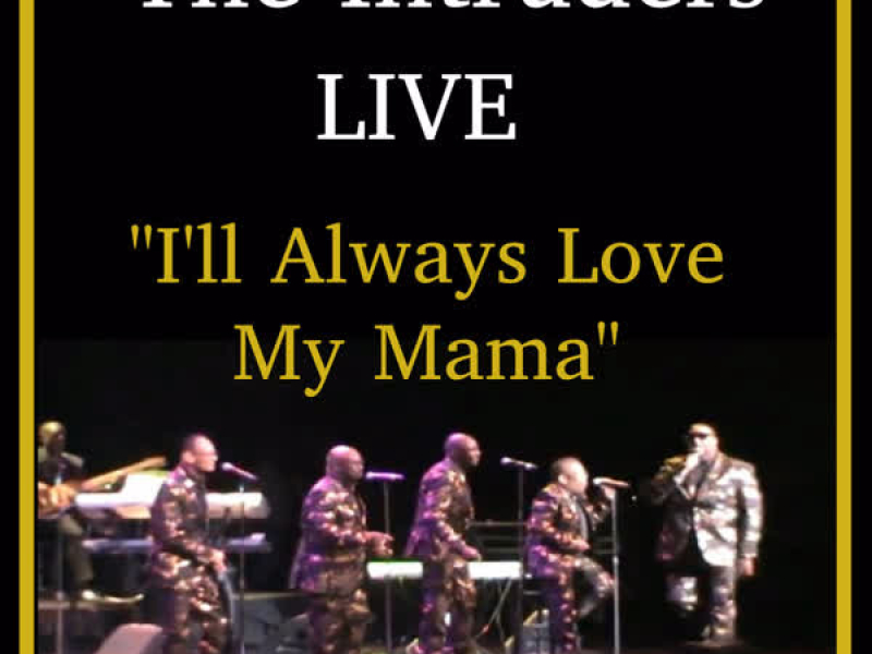 I'll Always Love My Mama (Live) (Single)