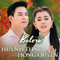 Song ca Bolero Hồng Quyên ft Huỳnh Thật
