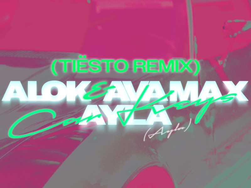 Car Keys (Ayla) (Tiësto Remix) (Single)