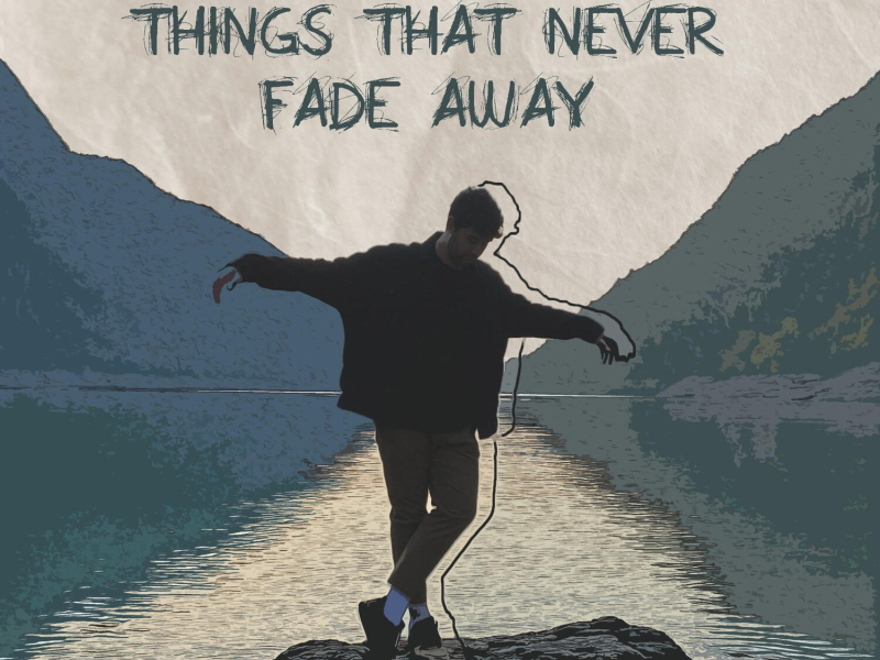 Things That Never Fade Away (EP)