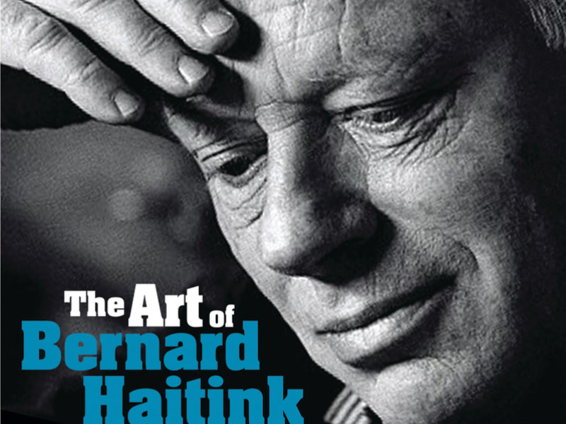 The Art of Bernard Haitink - An 80th Birthday Celebration
