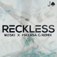 Reckless (WØSKI x HAYASA G Remix) (Single)