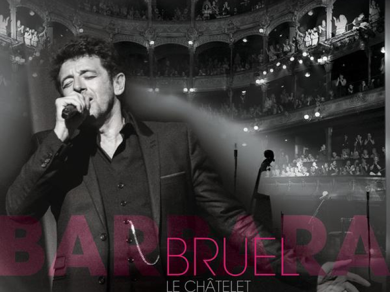 Bruel Barbara - Le Châtelet (Live)