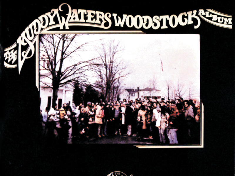The Muddy Waters Woodstock Album (Expanded Edition)