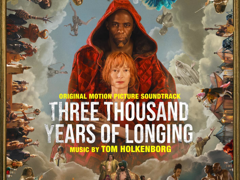 Three Thousand Years of Longing (Original Motion Picture Soundtrack)