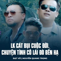 LK Cát Bụi Cuộc Đời, Chuyện Tình Cô Lái Đò Bến Hạ (Single)