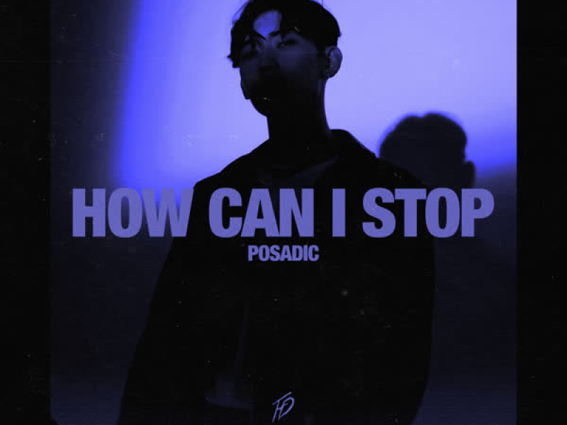 How Can I Stop (Single)