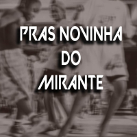 PRAS NOVINHA DO MIRANTE (Single)