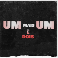 UM MAIS UM É DOIS (Single)